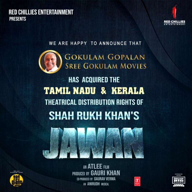 ഷാരുഖ് ഖാന്റെ ബ്രഹ്‌മാണ്ഡ ചിത്രം ജവാന്റെ തമിഴ്‌നാട് കേരള വിതരണം റെക്കോര്‍ഡ് തുകയ്ക്കു സ്വന്തമാക്കി ഗോകുലം മൂവിസ്