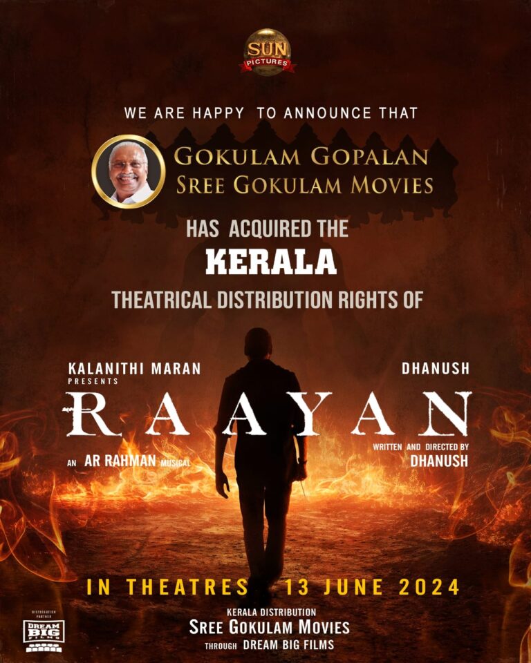 ധനുഷ് ചിത്രം ‘രായൻ’; കേരളത്തിൽ ശ്രീ ഗോകുലം മൂവീസ് വിതരണത്തിനെത്തിക്കും