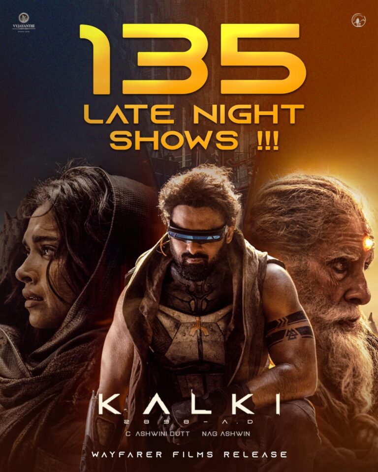 135 ലേറ്റ് നൈറ്റ് ഷോകളുമായ് പ്രഭാസ്-നാഗ് അശ്വിൻ ചിത്രം ‘കൽക്കി 2898 എഡി’ മികച്ച പ്രതികരണങ്ങളുമായ് കേരളത്തിൽ