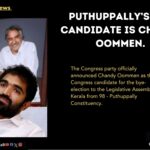CHANDY OOMMEN IS THE CANDIDATE IN PUTHUPPALLY, OFFICIALLY DECLARED BY CONGRESS. 1