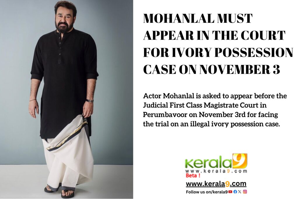 MOHANLAL MUST APPEAR IN THE COURT FOR IVORY POSSESSION CASE ON NOVEMBER 3 1